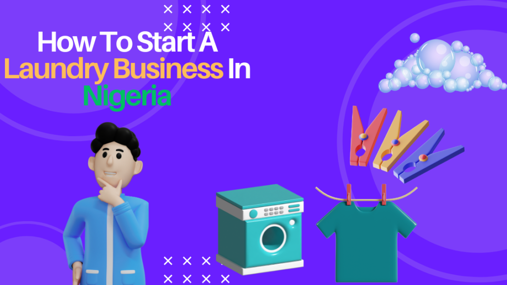 How To Start A Laundry Business In Nigeria
